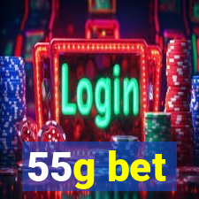 55g bet