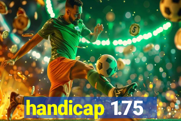 handicap 1.75