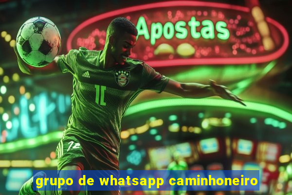 grupo de whatsapp caminhoneiro