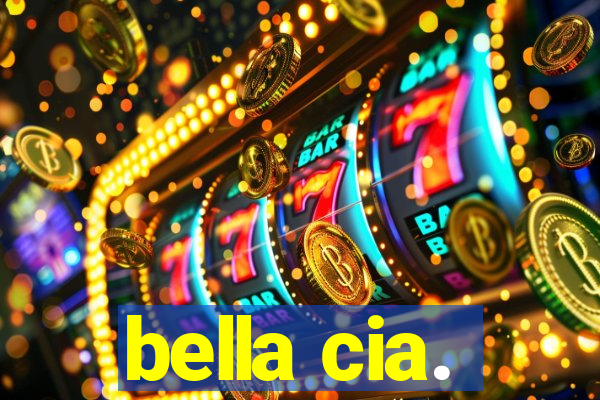 bella cia.