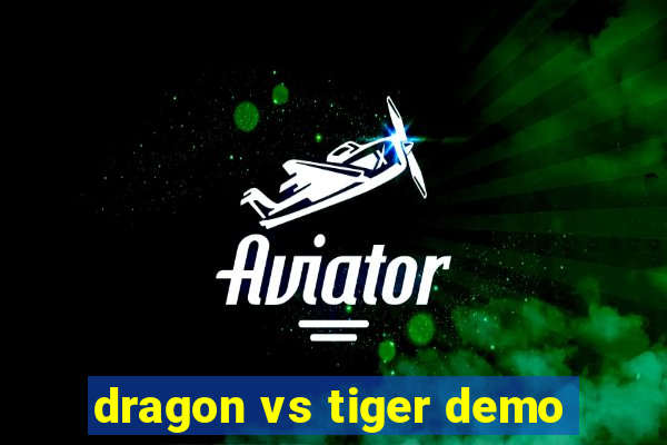 dragon vs tiger demo