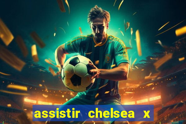 assistir chelsea x arsenal futemax