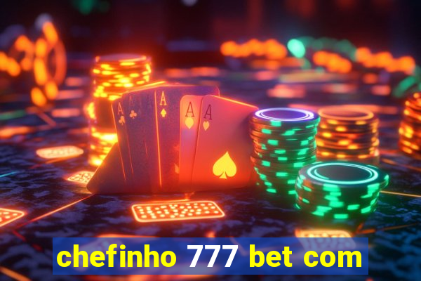 chefinho 777 bet com