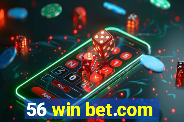 56 win bet.com