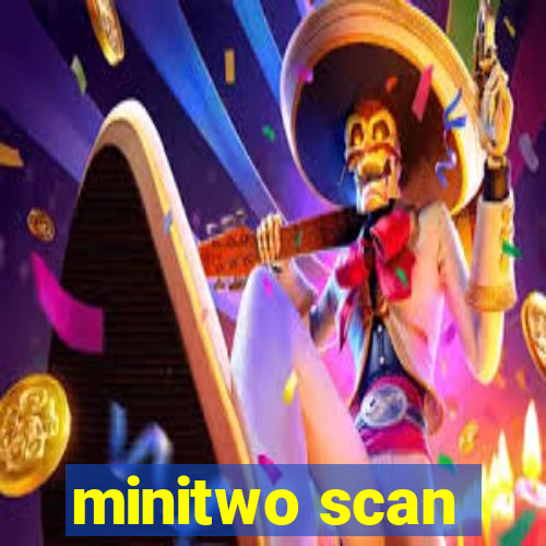 minitwo scan