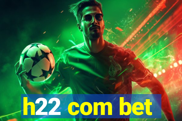 h22 com bet