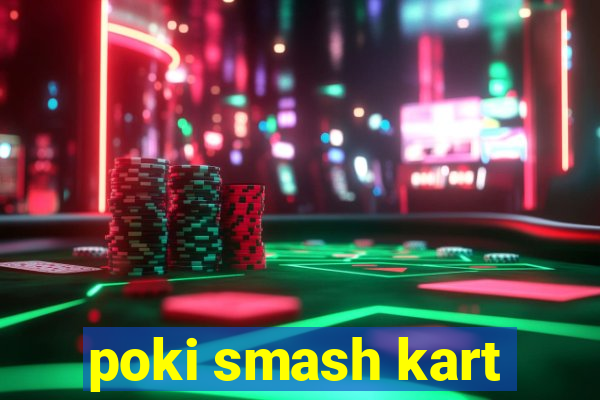 poki smash kart