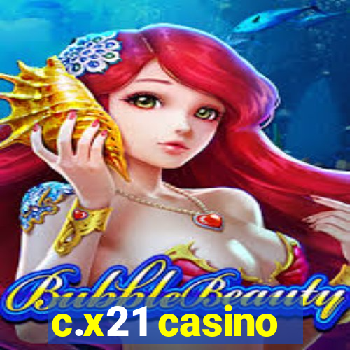 c.x21 casino