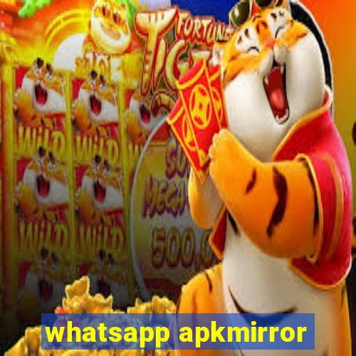 whatsapp apkmirror