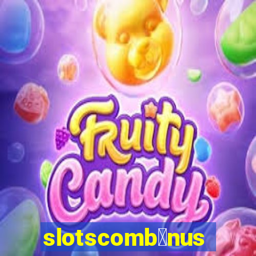 slotscomb么nus