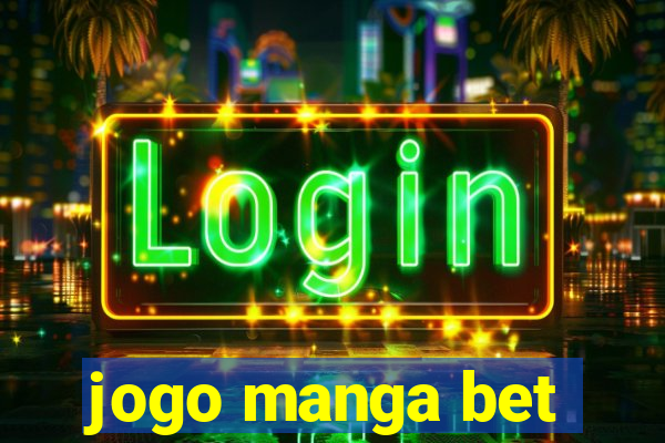 jogo manga bet