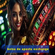 bolsa de aposta exchange