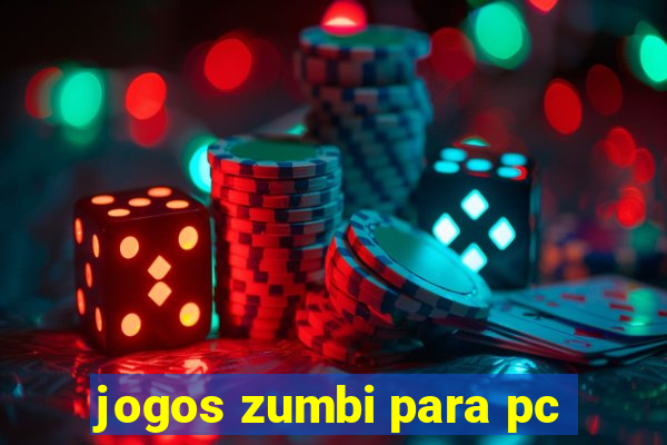 jogos zumbi para pc