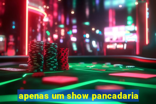 apenas um show pancadaria