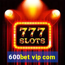 600bet vip com