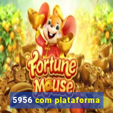 5956 com plataforma