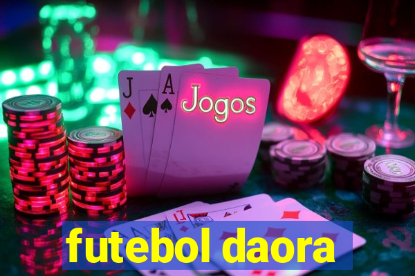 futebol daora