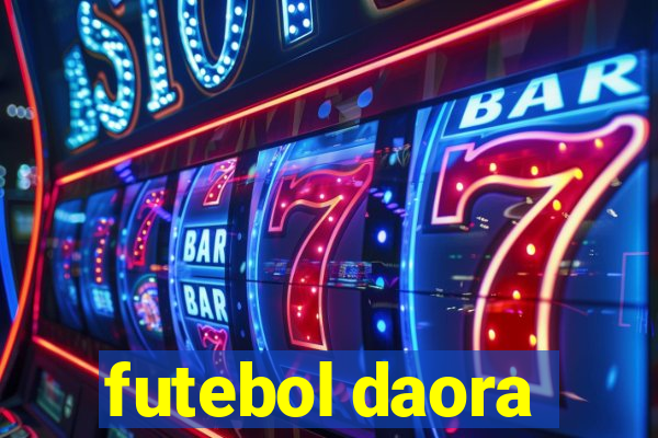 futebol daora