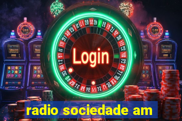 radio sociedade am