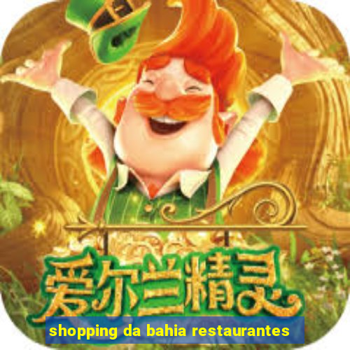 shopping da bahia restaurantes