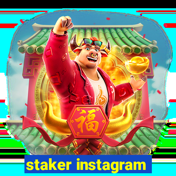 staker instagram