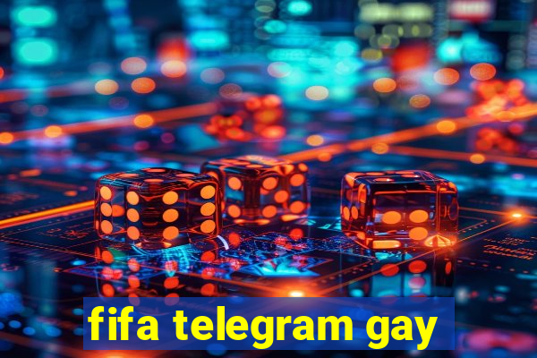 fifa telegram gay