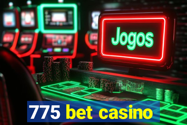 775 bet casino