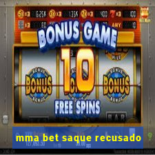 mma bet saque recusado