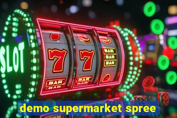 demo supermarket spree