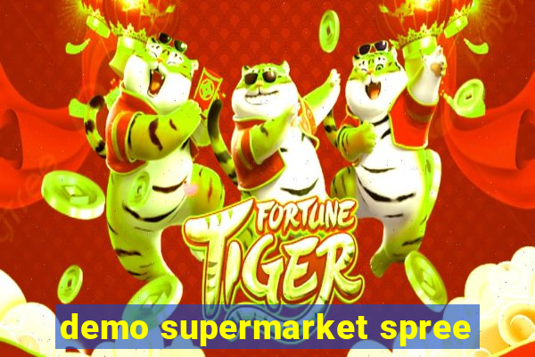 demo supermarket spree