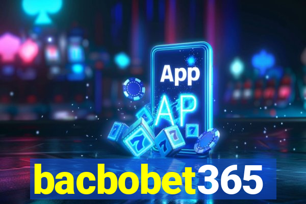 bacbobet365