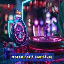 troféu bet é confiável