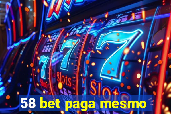 58 bet paga mesmo