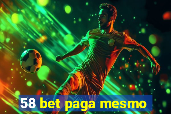 58 bet paga mesmo