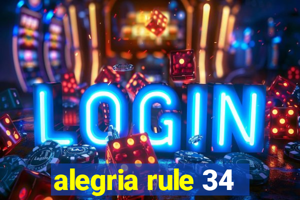 alegria rule 34