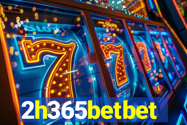 2h365betbet