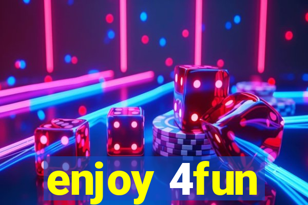 enjoy 4fun