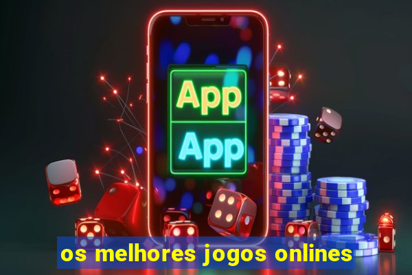 os melhores jogos onlines