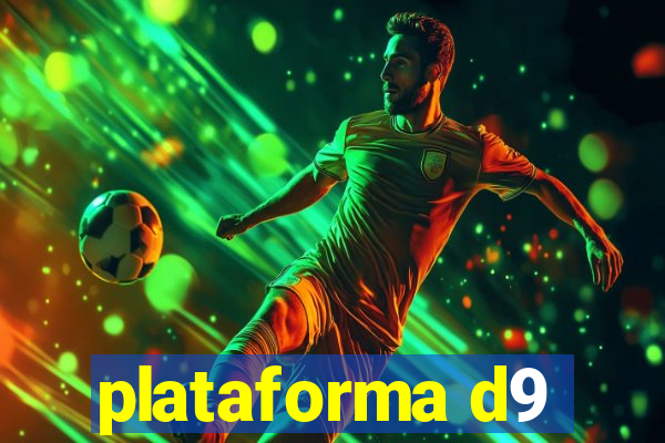 plataforma d9