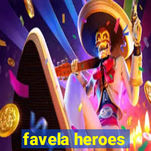 favela heroes