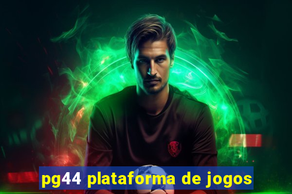 pg44 plataforma de jogos