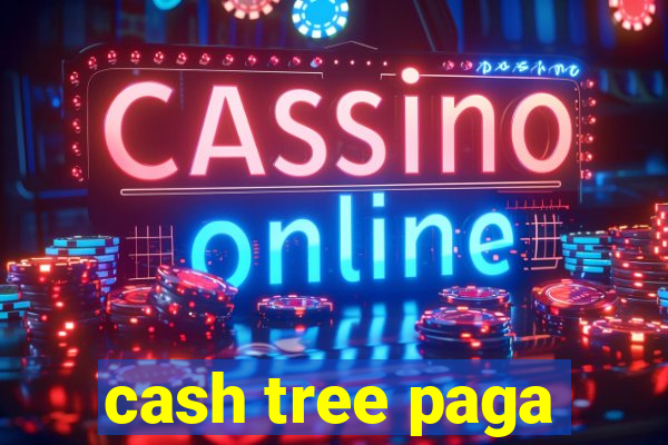 cash tree paga