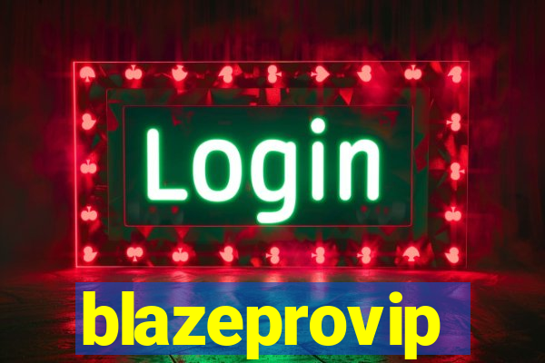 blazeprovip