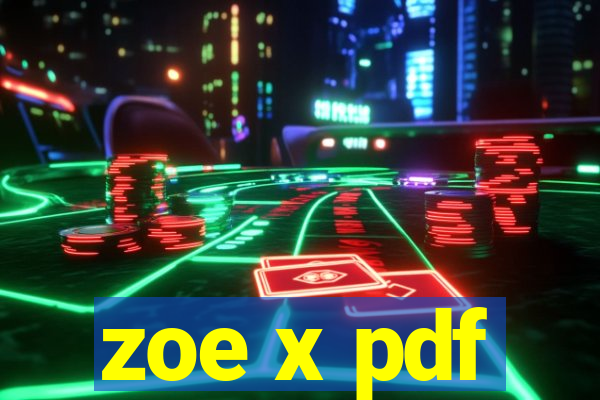 zoe x pdf