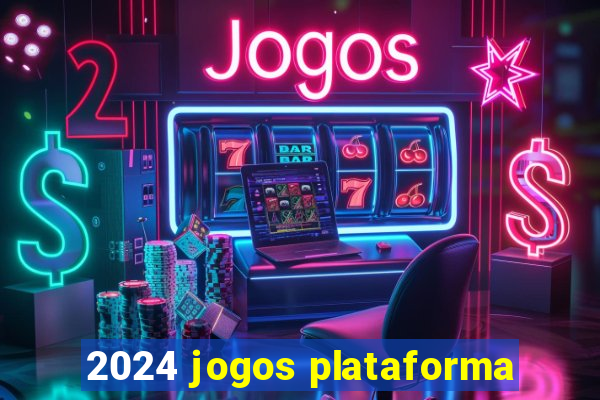 2024 jogos plataforma