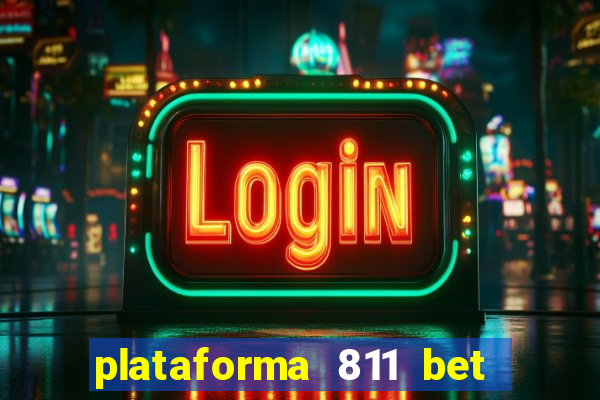 plataforma 811 bet é confiável