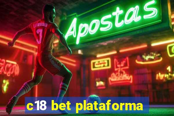 c18 bet plataforma