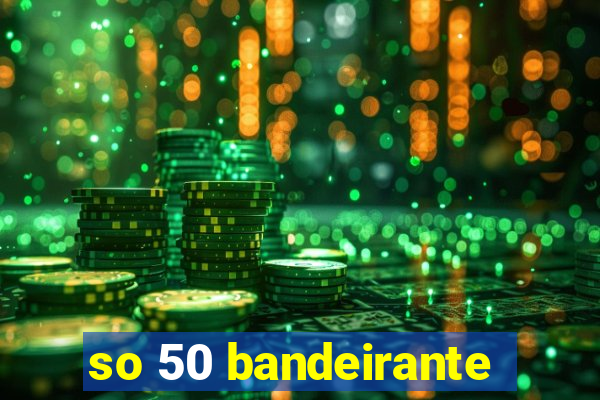 so 50 bandeirante