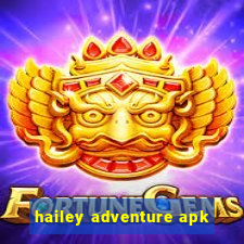 hailey adventure apk