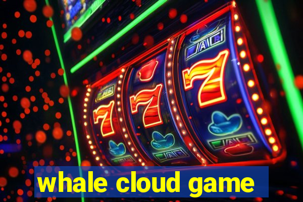 whale cloud game